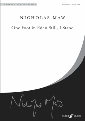 Maw: One Foot In Eden Still, I Stand SATB published by Faber