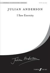 Anderson: I Saw Eternity SATB published by Faber