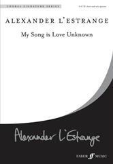 L'Estrange: My Song Is Love Unknown SATB published by Faber