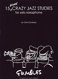 Gumbley: 15 More Crazy Jazz Studies for Saxophone published by Gumbles