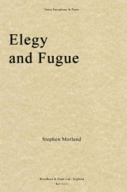 Morland: Elegy and Fugue for Tenor Saxophone published by Broadbent and Dunn