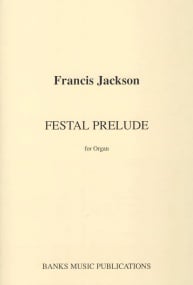 Jackson: Festal Prelude for Organ published by Banks