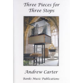 Carter: Three Pieces For Three Stops for Organ published by Banks