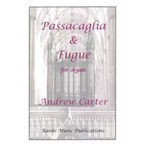Carter: Passacaglia & Fugue for Organ published by Banks