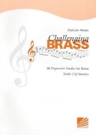 Weale: Challenging Brass - 30 Progressive Studies for Treble Clef published by Rosehill