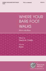 Childs:  Where Your Bare Foot Walks SSAA published by Walton