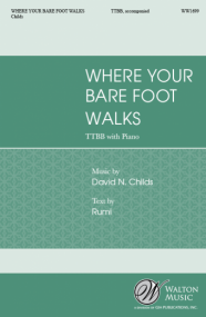 Childs:  Where Your Bare Foot Walks TTBB published by Walton