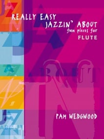 Wedgwood: Really Easy Jazzin About for Flute published by Faber