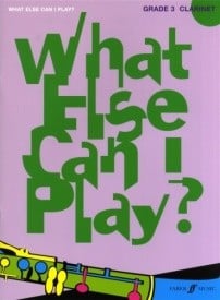 What Else Can I Play? Clarinet Grade 3 published by Faber