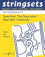 Stringsets : Suite From The Nutcracker for String Ensemble published by Faber (Score & Parts)