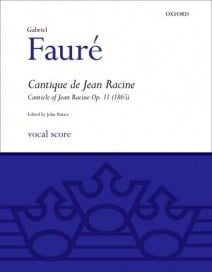 Faure: Cantique de Jean Racine published by OUP - Vocal Score