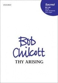Chilcott: Thy Arising SATB published by OUP