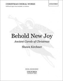Kirchner: Behold New Joy: Ancient Carols of Christmas published by OUP