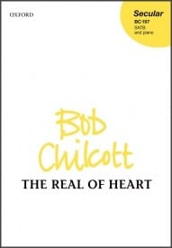 Chilcott: The Real of Heart SATB published by OUP