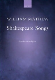 Mathias: Shakespeare Songs published by OUP - Vocal Score