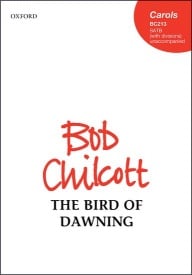 The Bird of Dawning (SATB) by Chilcott published by OUP