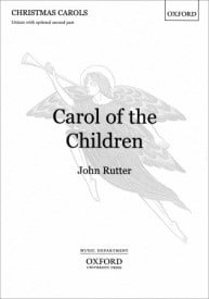 Rutter: Carol of the Children (Unison) published by OUP