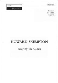 Skempton: Four by the clock SATB published by OUP