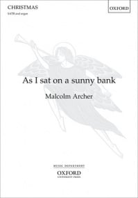 Archer: As I sat on a sunny bank SATB published by OUP