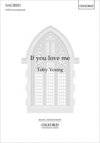 Young: If you love me SATB published by OUP