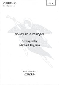 Higgins: Away in a manger SSA published by OUP