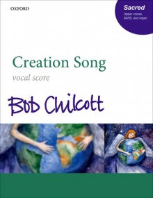Chilcott: Creation Song published by OUP