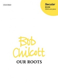 Chilcott: Our Roots SSAA published by OUP