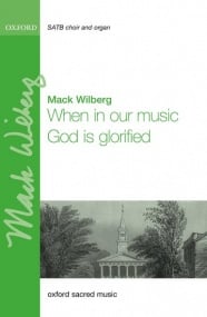 Wilberg: When in our music God is glorified SATB published by OUP
