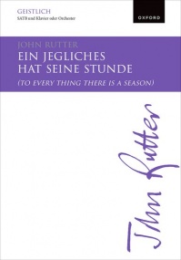 Rutter: Ein jegliches hat seine Stunde (To every thing there is a season) SATB published by OUP