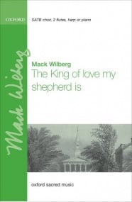 Wilberg: The King of Love, my shepherd is SATB published by OUP