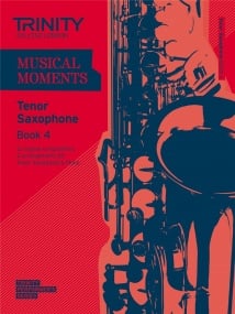 Musical Moments for Tenor Saxophone Book 4 published by Trinity College