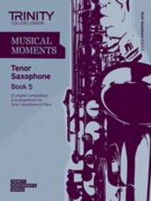 Musical Moments for Tenor Saxophone Book 5 published by Trinity College