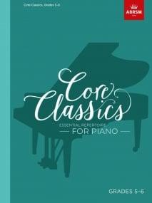 Core Classics, Grades 5-6 for Piano published by ABRSM