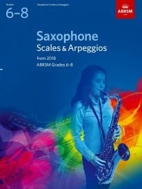 ABRSM Scales & Arpeggios Grade 6 - 8 for Saxophone from 2018