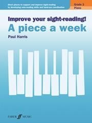 Improve Your Sight Reading: A Piece a Week Grade 3 for Piano