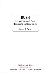 Bush: Air and Round-O from Homage to Matthew Locke for Wind Quintet published by Stainer & Bell