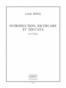 Rogg: Introduction, Ricercare & Toccata for Organ published by Leduc