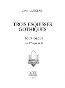 Langlais: Trois Esquisses Gothiques for Organ published by Leduc