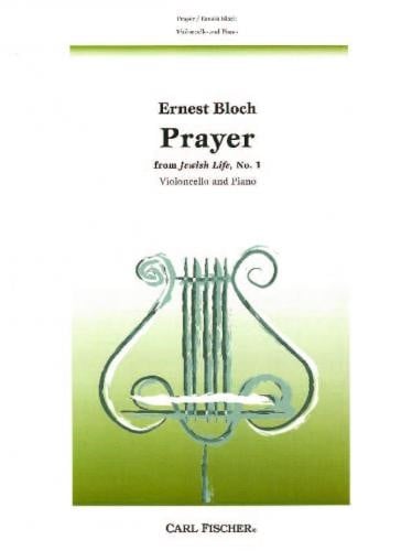 Bloch: Prayer from Jewish Life for Cello published by Carl Fischer