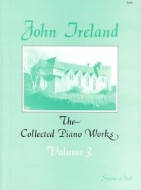 Ireland: The Collected Works for Piano Volume 3 published by Stainer & Bell