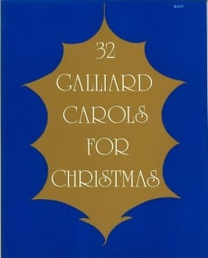 32 Galliard Carols for Christmas published by Stainer & Bell