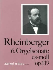 Rheinberger: Sonata No 6 in Eb minor Opus 119 for Organ published by Amadeus