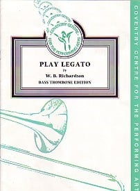 Richardson: Play Legato for Bass Trombone published by Coventry Centre Performing Arts