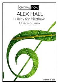 Hall: Lullaby for Matthew (Unison) published by Stainer & Bell