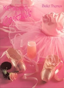 Electronic Keyboard Cocktails : Ballet Themes published by Cramer