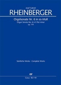 Rheinberger: Sonata No 6 in Eb Opus 119 for Organ published by Carus