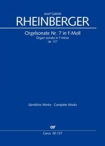 Rheinberger: Sonata No 7 in F minor Opus 127 for Organ published by Carus