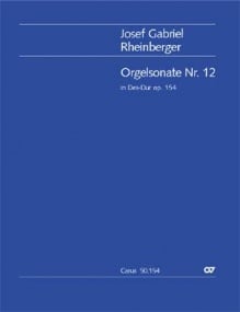 Rheinberger: Sonata No 12 in Db Opus 154 for Organ published by Carus