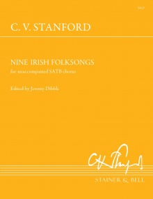 Stanford: Nine Irish Folksongs for SATB published by Stainer and Bell