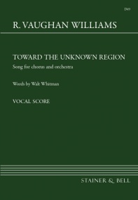 Vaughan Williams: Toward the Unknown Region published by Stainer and Bell - Vocal Score